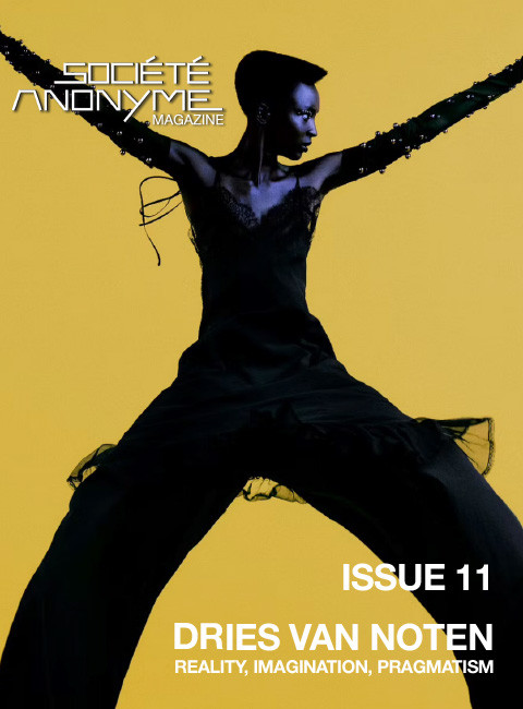 Société Anonyme Magazine, Issue 11. "Dries Van Noten: Reality - Imagination - Pragmatism".